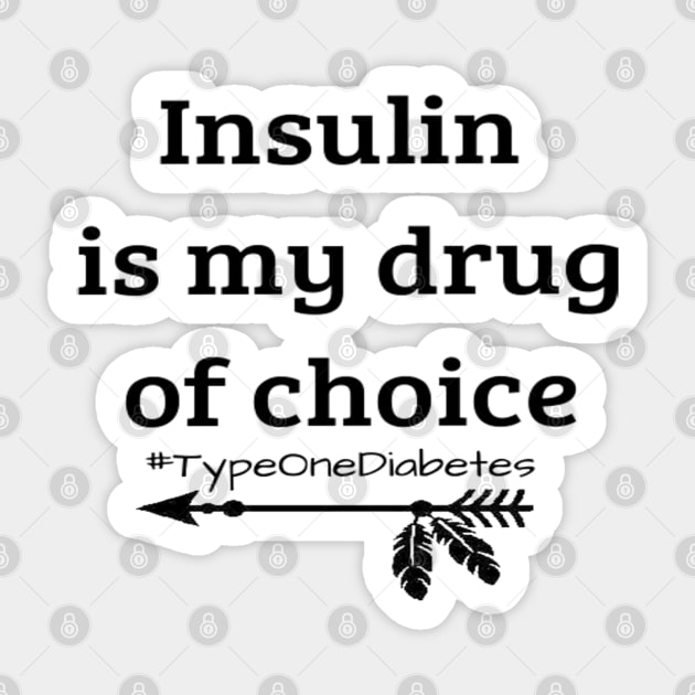 Insulin Is My Drug of Choice Sticker by CatGirl101